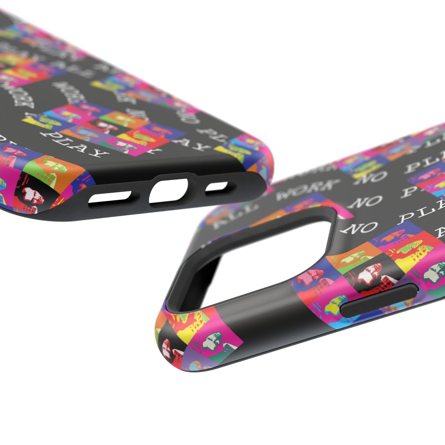 All Work No PLay Tough Phone Cases