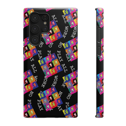 All Work No Play Tough Phone Cases