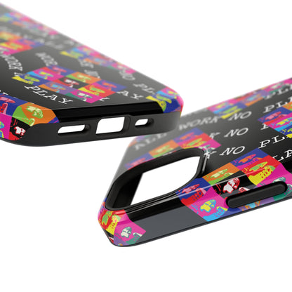 All Work No PLay Tough Phone Cases