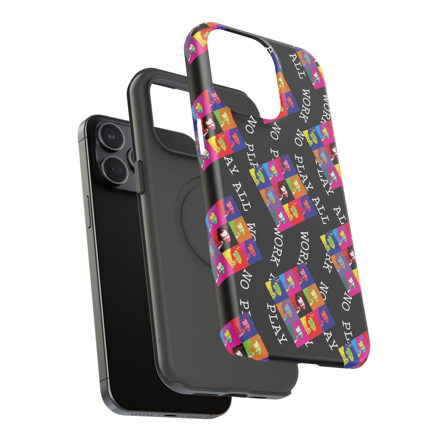 All Work No PLay Tough Phone Cases