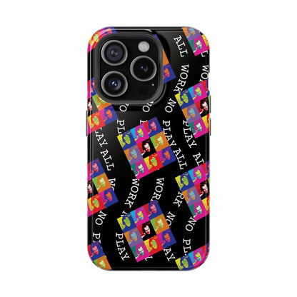 All Work No Play Tough Phone Cases