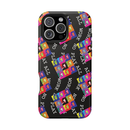 All Work No Play Tough Phone Cases